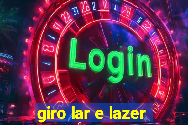 giro lar e lazer